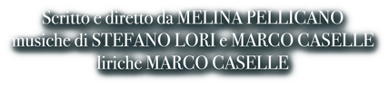 Regia e Musiche a Christmas Carol Musical Crediti Regia e Musiche a Christmas Carol Musical: Scritto e diretto da Melina Pellicano, musiche di Stefano Lori e Marco Caselle